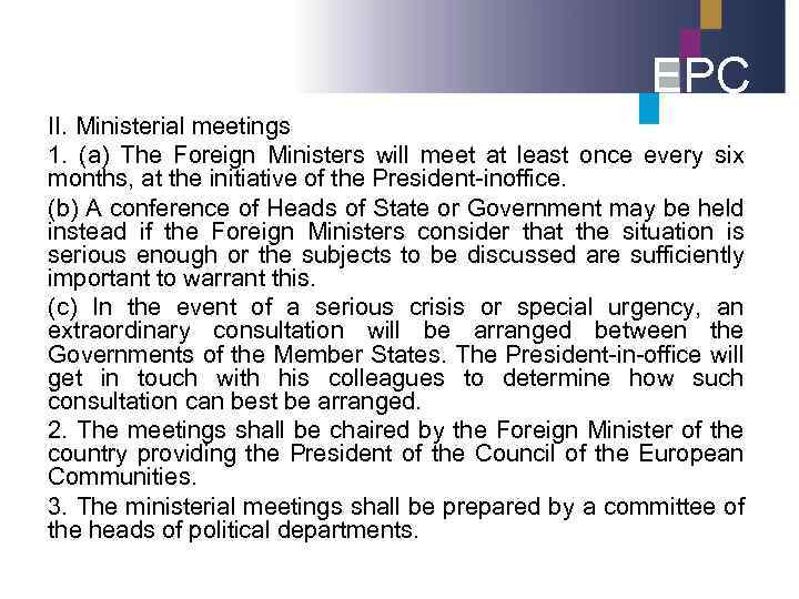 EPC II. Ministerial meetings 1. (a) The Foreign Ministers will meet at least once