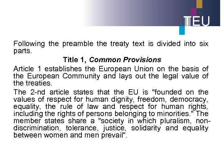 TEU Following the preamble the treaty text is divided into six parts. Title 1,