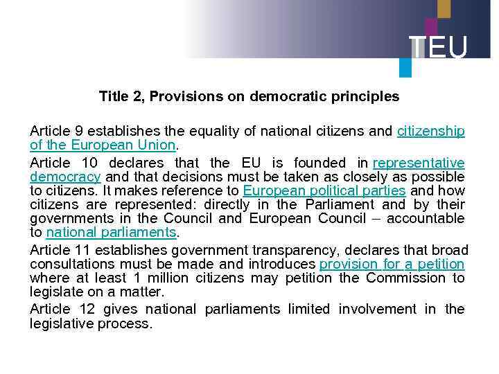 TEU Title 2, Provisions on democratic principles Article 9 establishes the equality of national