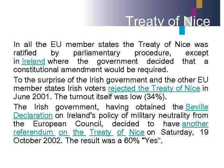 Treaty of Nice In all the EU member states the Treaty of Nice was