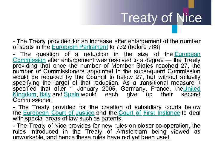 Treaty of Nice - The Treaty provided for an increase after enlargement of the