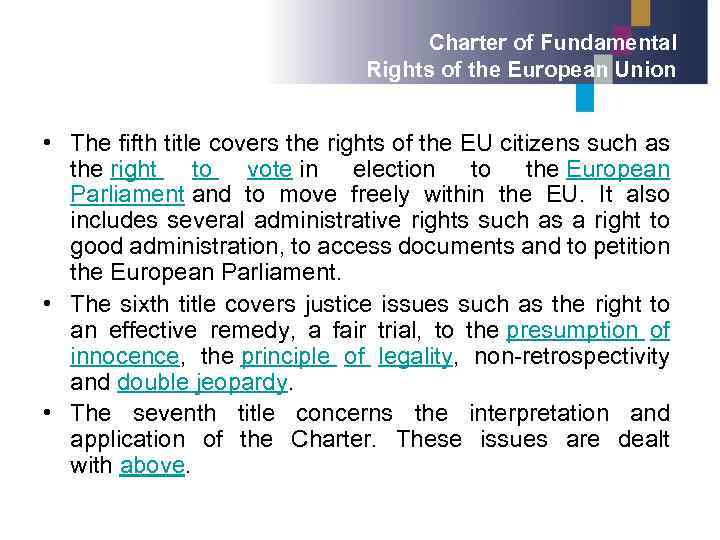 Charter of Fundamental Rights of the European Union • The fifth title covers the