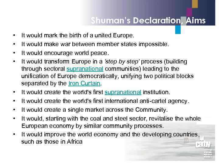 Shuman’s Declaration, Aims • • • It would mark the birth of a united