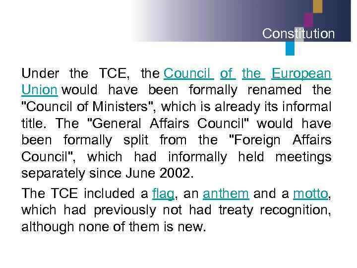 Constitution Under the TCE, the Council of the European Union would have been formally