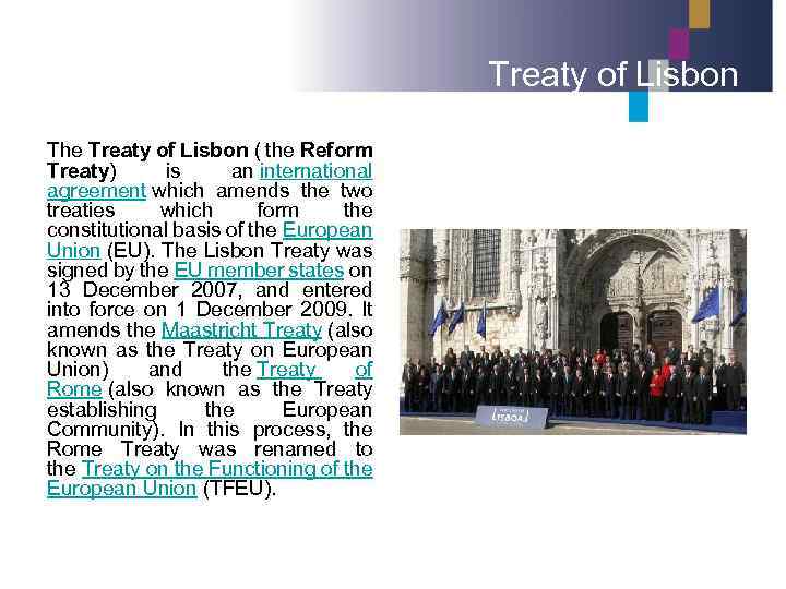 Treaty of Lisbon The Treaty of Lisbon ( the Reform Treaty) is an international