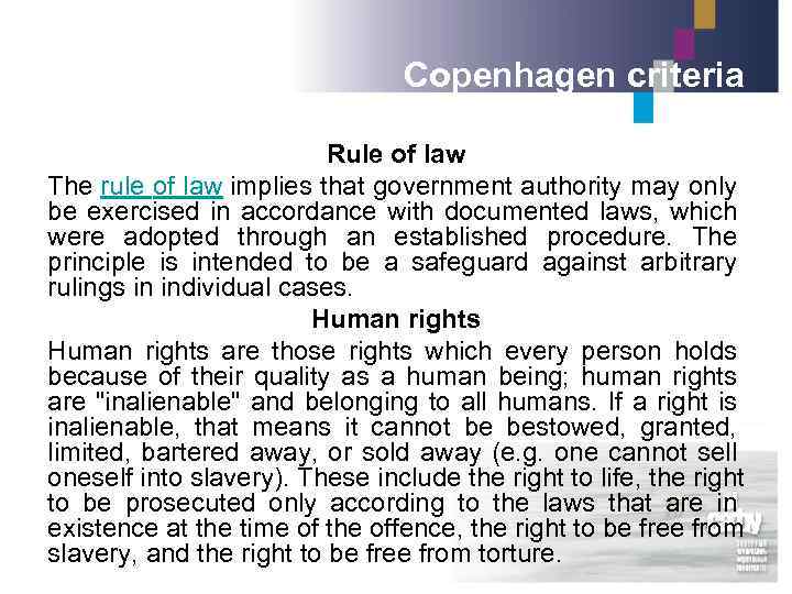 Copenhagen criteria Rule of law The rule of law implies that government authority may