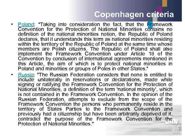 Copenhagen criteria • Poland: "Taking into consideration the fact, that the Framework Convention for