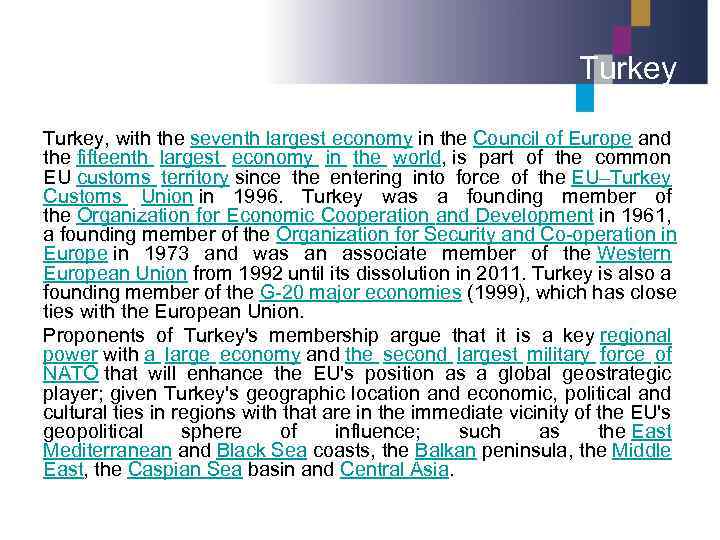 Turkey, with the seventh largest economy in the Council of Europe and the fifteenth