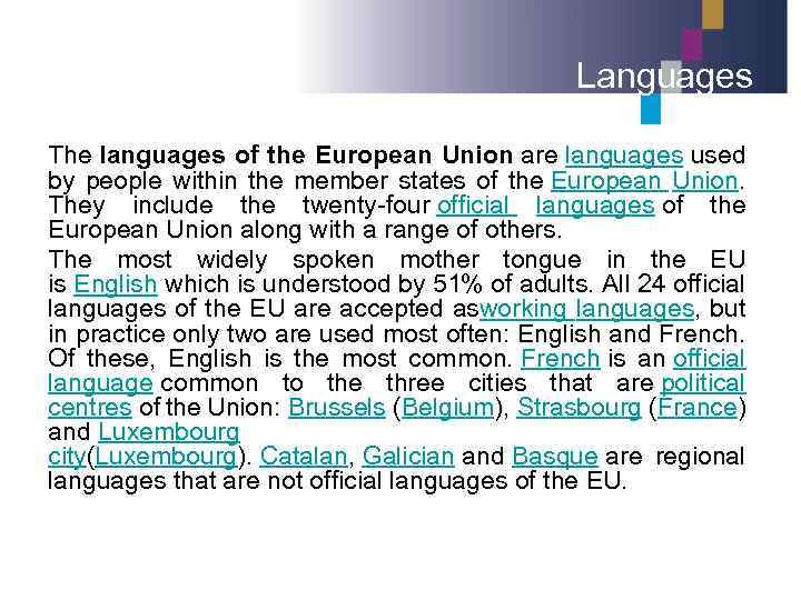 Languages The languages of the European Union are languages used by people within the