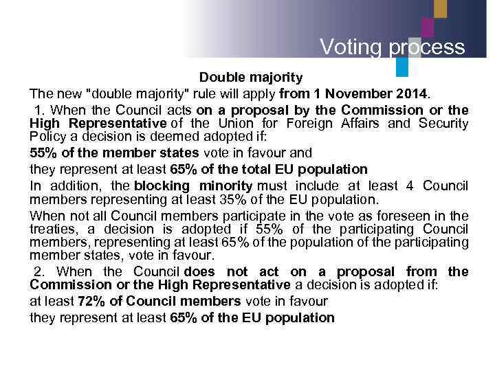 Voting process Double majority The new 