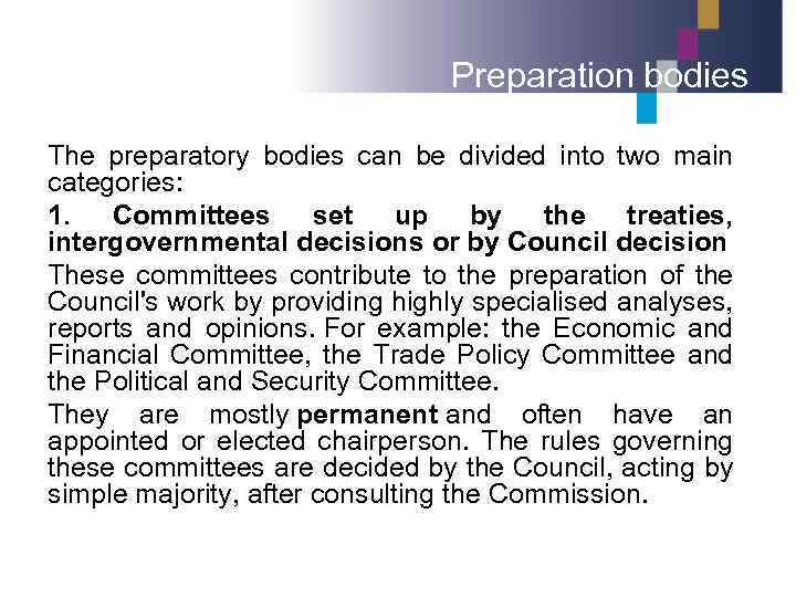 Preparation bodies The preparatory bodies can be divided into two main categories: 1. Committees