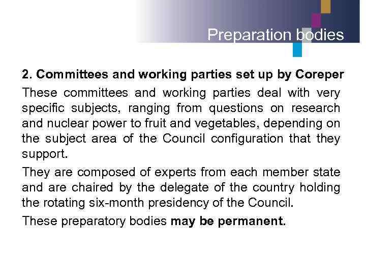 Preparation bodies 2. Committees and working parties set up by Coreper These committees and