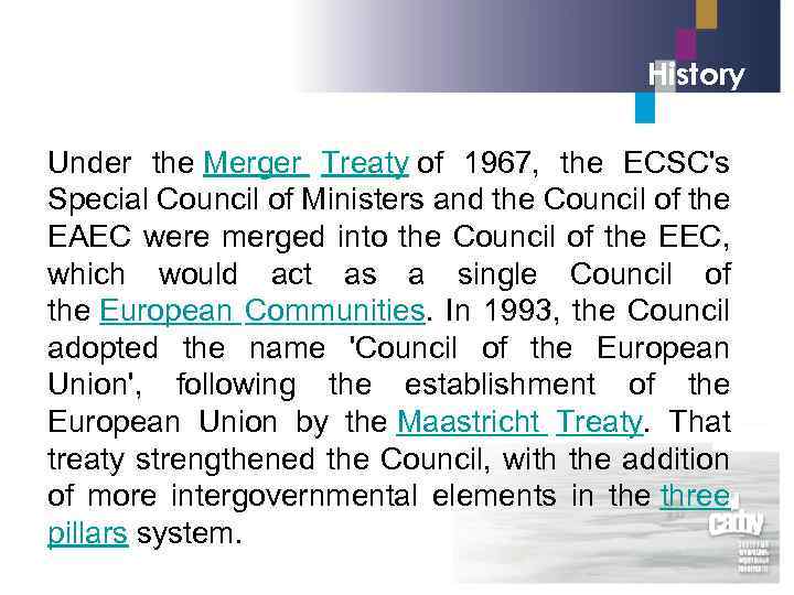 History Under the Merger Treaty of 1967, the ECSC's Special Council of Ministers and