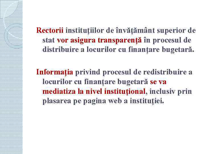 Rectorii instituțiilor de învățământ superior de stat vor asigura transparență în procesul de distribuire