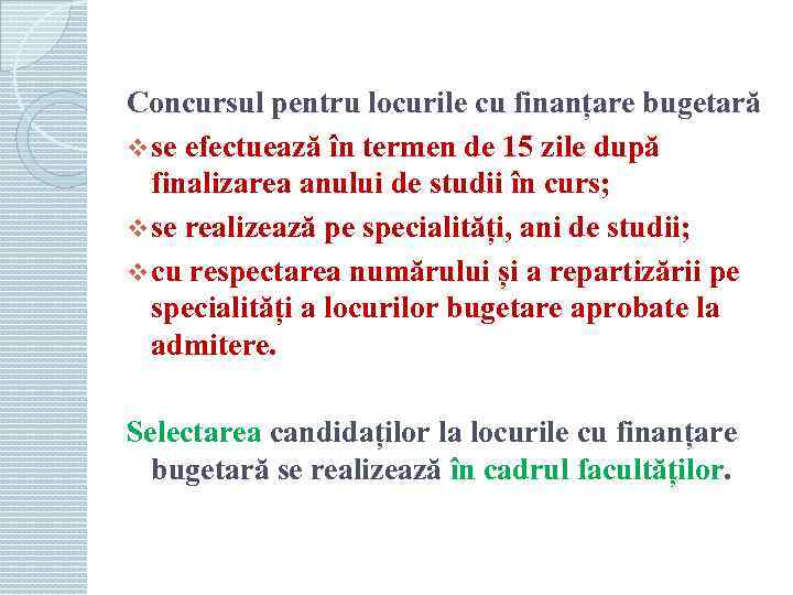 Concursul pentru locurile cu finanțare bugetară v se efectuează în termen de 15 zile