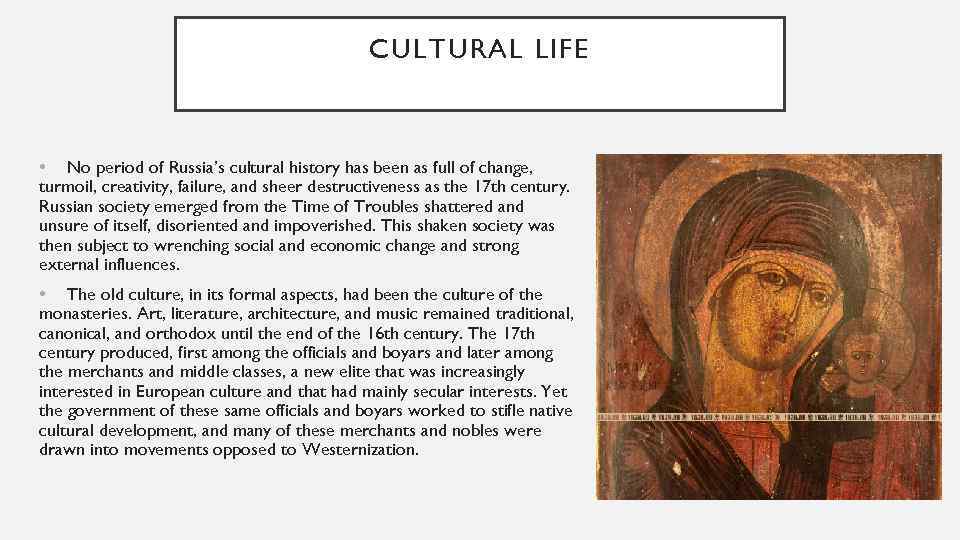 CULTURAL LIFE • No period of Russia’s cultural history has been as full of