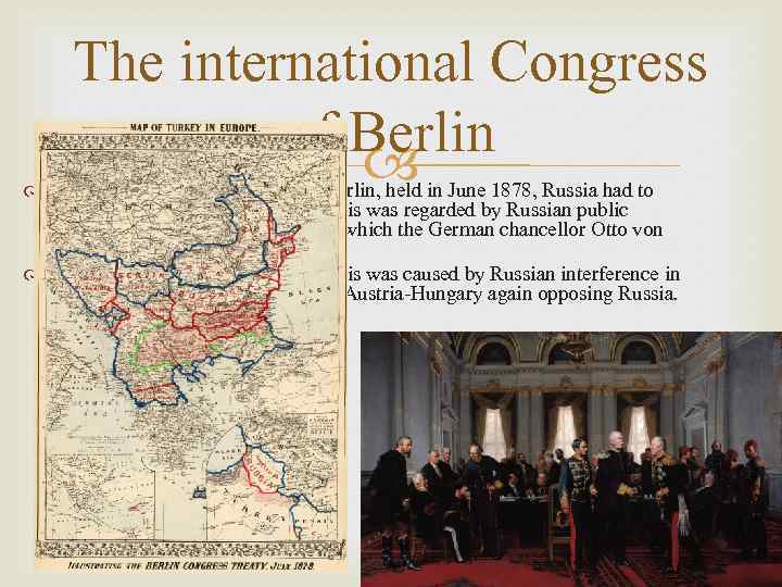 The international Congress of Berlin At the international Congress of Berlin, held in June