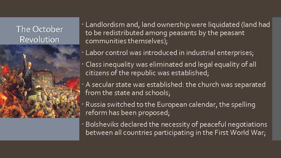 The October Revolution Landlordism and, land ownership were liquidated (land had to be redistributed