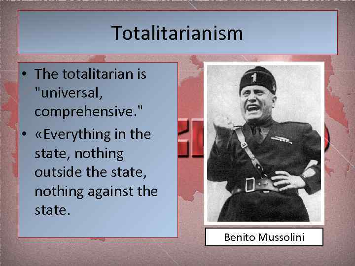 Totalitarianism • The totalitarian is 