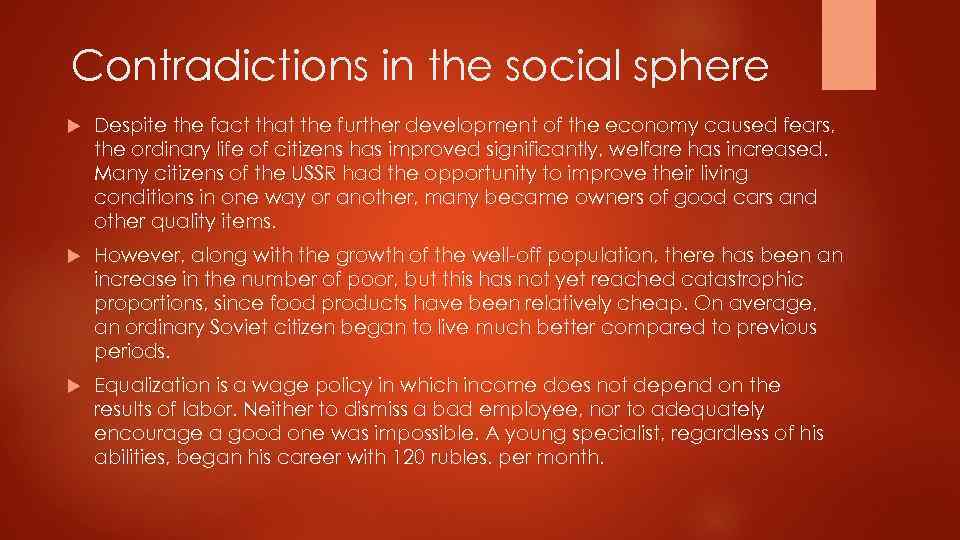 Contradictions in the social sphere Despite the fact that the further development of the