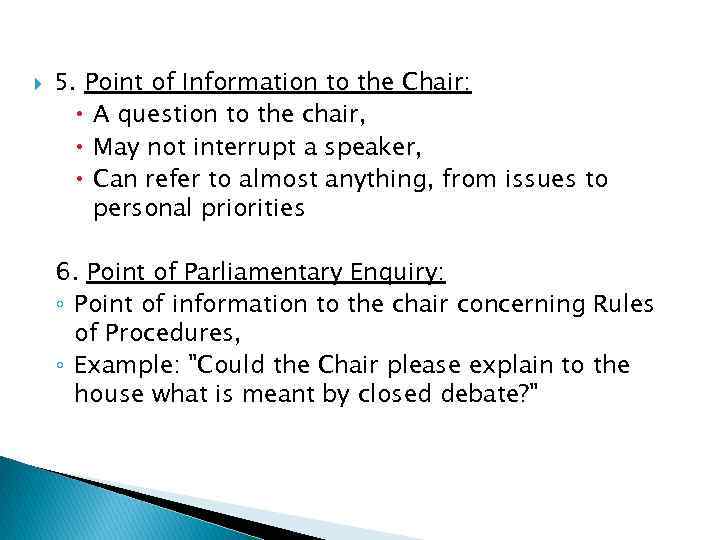  5. Point of Information to the Chair: A question to the chair, May