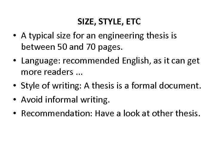  • • • SIZE, STYLE, ETC A typical size for an engineering thesis