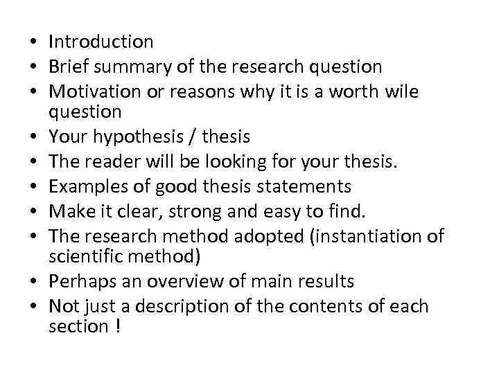  • Introduction • Brief summary of the research question • Motivation or reasons