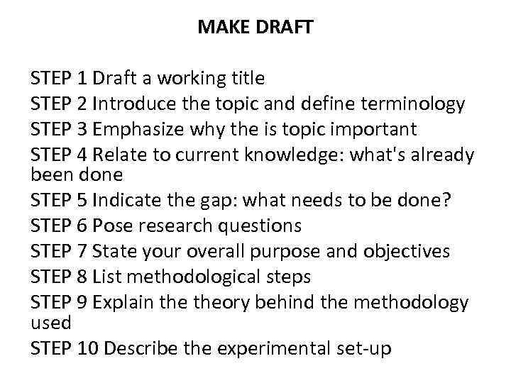 MAKE DRAFT STEP 1 Draft a working title STEP 2 Introduce the topic and