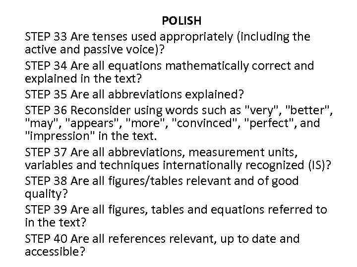 POLISH STEP 33 Are tenses used appropriately (including the active and passive voice)? STEP