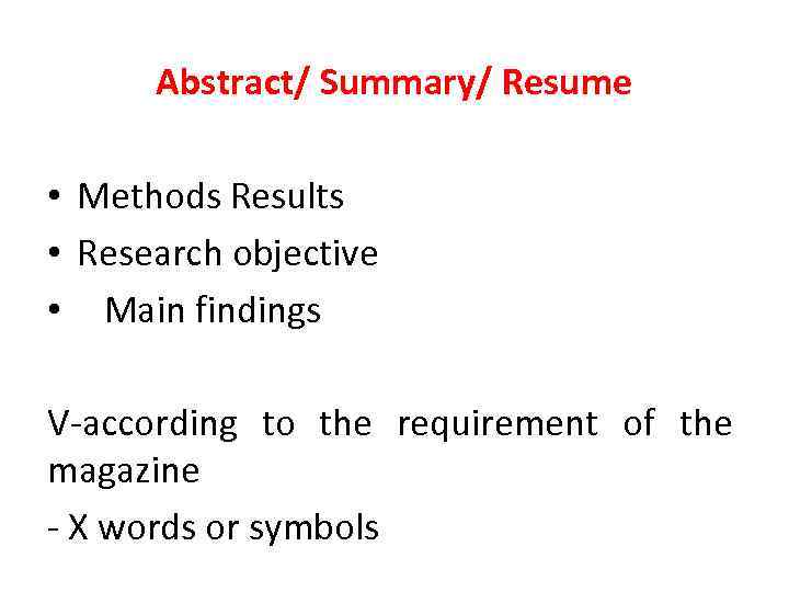 Abstract/ Summary/ Resume • Methods Results • Research objective • Main findings V-according to