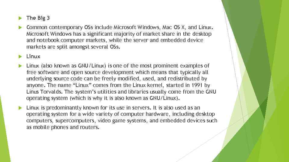  The Big 3 Common contemporary OSs include Microsoft Windows, Mac OS X, and