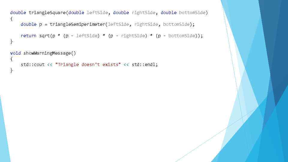 double triangle. Square(double left. Side, double right. Side, double bottom. Side) { double p