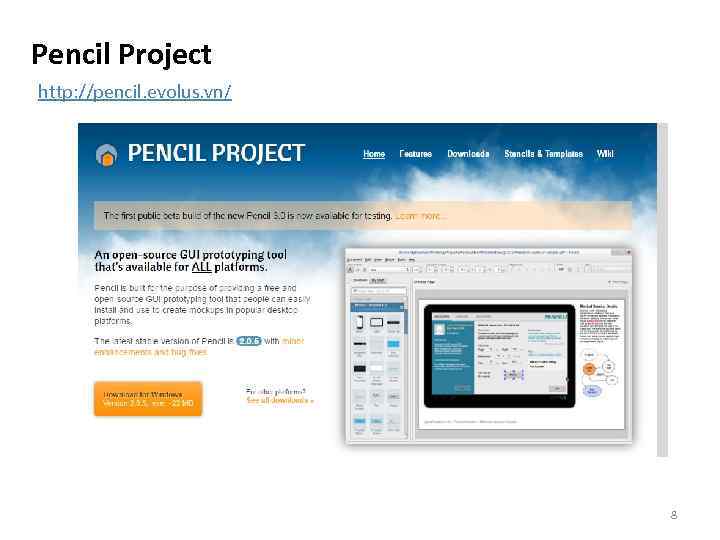 Pencil Project http: //pencil. evolus. vn/ 8 