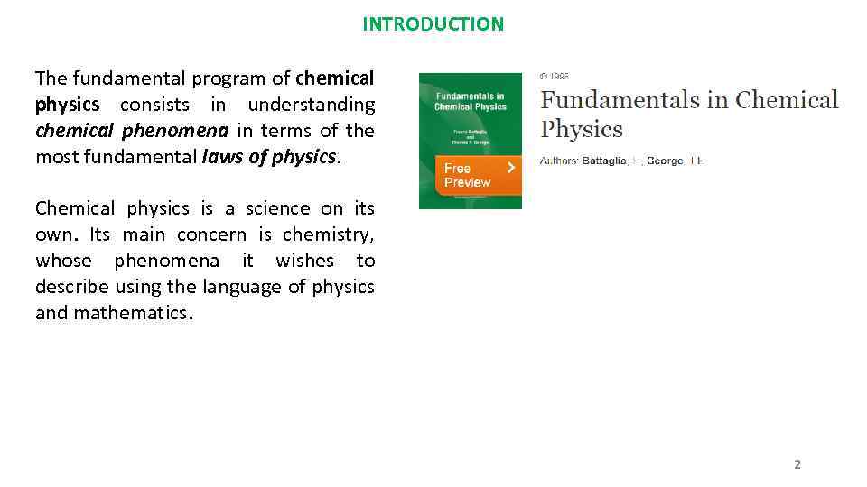 INTRODUCTION The fundamental program of chemical physics consists in understanding chemical phenomena in terms