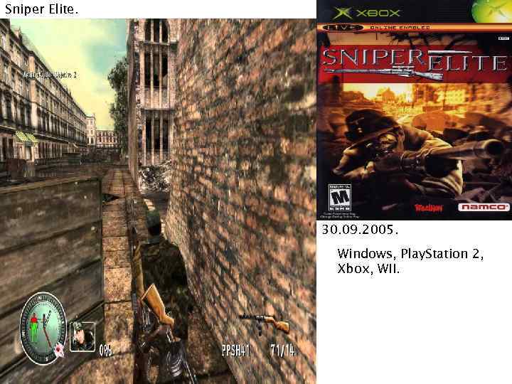 Sniper Elite. 30. 09. 2005. Windows, Play. Station 2, Xbox, WII. 