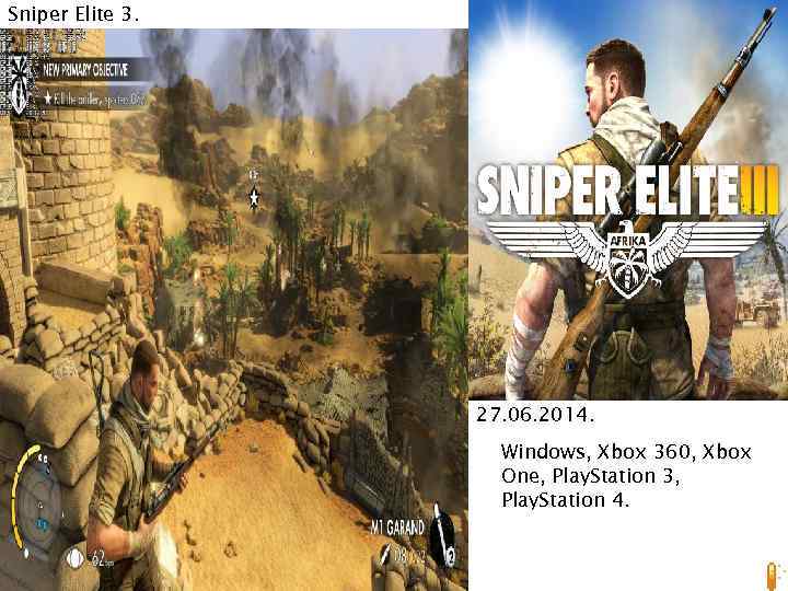 Sniper Elite 3. 27. 06. 2014. Windows, Xbox 360, Xbox One, Play. Station 3,