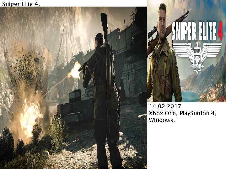 Sniper Elite 4. 14. 02. 2017. Xbox One, Play. Station 4, Windows. 