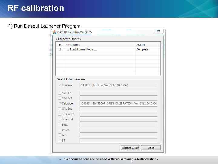 RF calibration 1) Run Daseul Launcher Program - This document cannot be used without