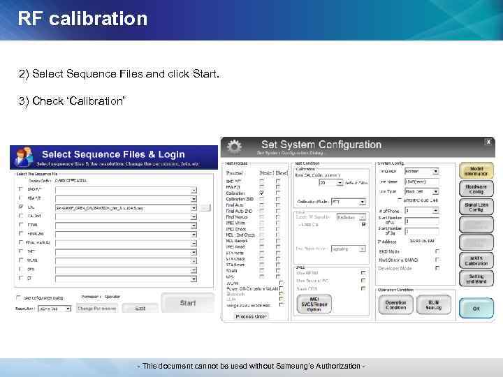 RF calibration 2) Select Sequence Files and click Start. 3) Check ‘Calibration’ - This
