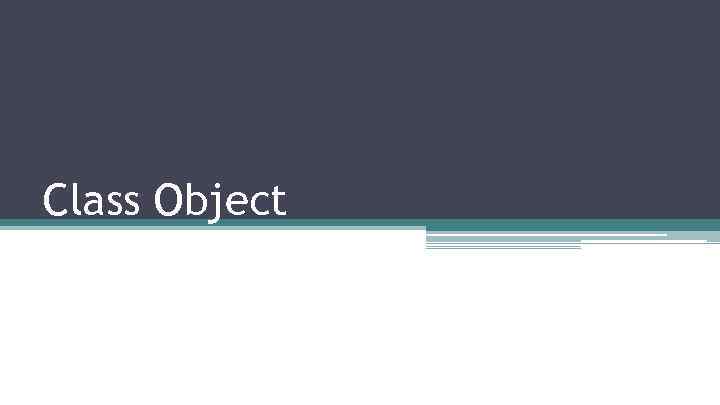 Class Object 