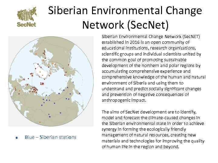 Siberian Environmental Change Network (Sec. Net) Siberian Environmental Change Network (Sec. NET) established in