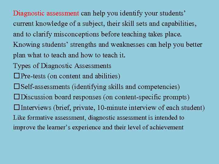 Diagnostic assessment can help you identify your students’ current knowledge of a subject, their