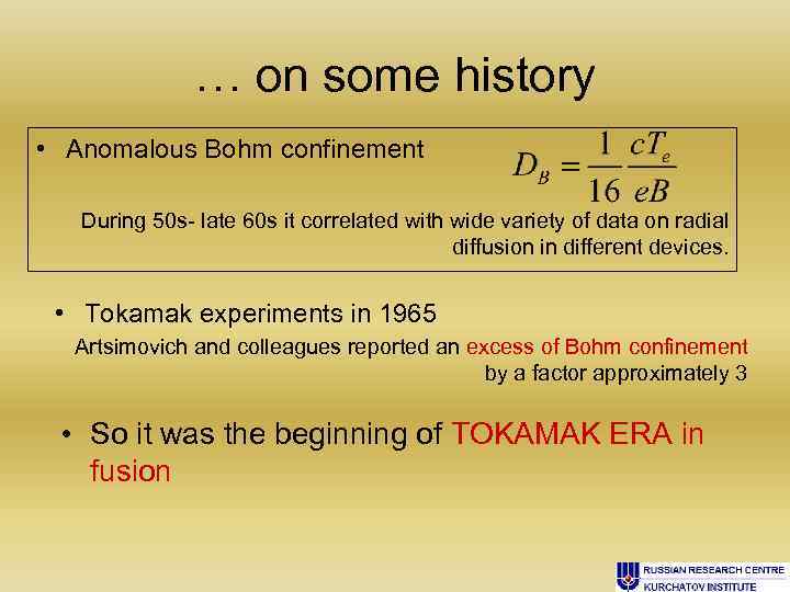 … on some history • Anomalous Bohm confinement During 50 s- late 60 s