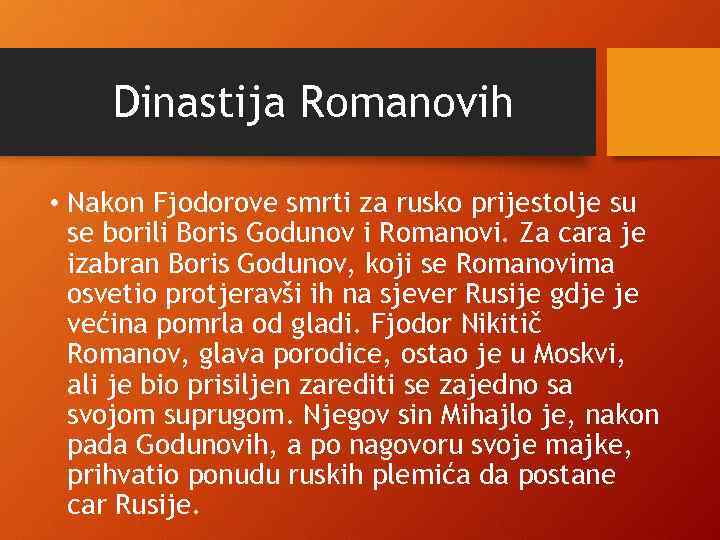 Dinastija Romanovih • Nakon Fjodorove smrti za rusko prijestolje su se borili Boris Godunov