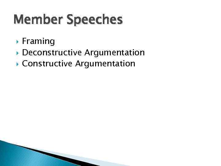 Member Speeches Framing Deconstructive Argumentation Constructive Argumentation 