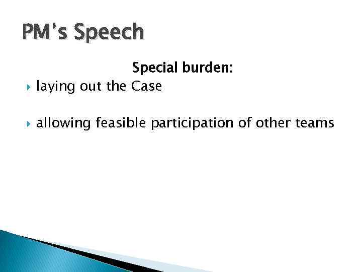 PM’s Speech Special burden: laying out the Case allowing feasible participation of other teams