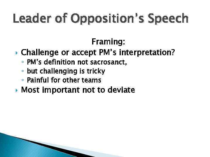 Leader of Opposition’s Speech Framing: Challenge or accept PM’s interpretation? ◦ PM’s definition not