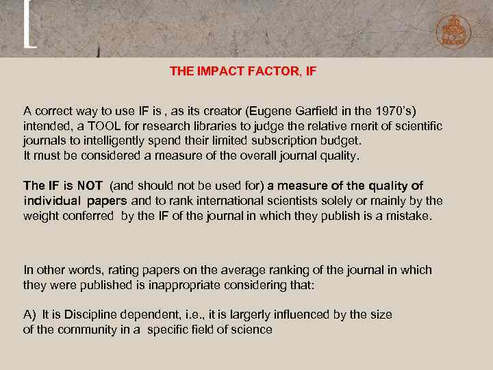 THE IMPACT FACTOR, IF A correct way to use IF is , as its