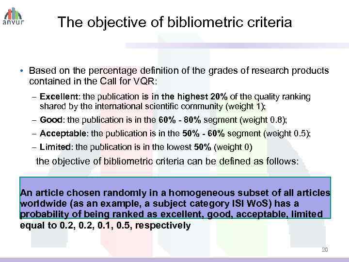 The objective of bibliometric criteria • Based on the percentage definition of the grades