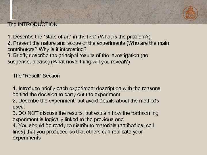 The INTRODUCTION 1. Describe the “state of art” in the field (What is the